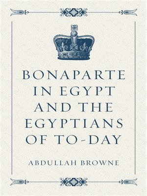 cover image of Bonaparte in Egypt and the Egyptians of To-day
